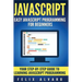 JavaScript: Easy JavaScript Programming For Beginners. Your Step-By-Step Guide to Learning JavaScript Programming