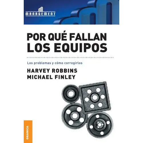 Por Qué Fallan Los Equipos: Los problemas y cómo corregirlos