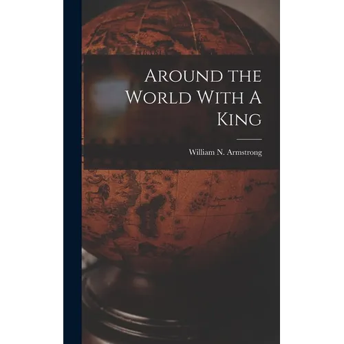 Around the World With A King