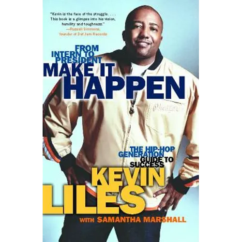 Make It Happen: The Hip-Hop Generation Guide to Success