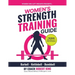 Women's Strength Training Guide: Barbell, Kettlebell & Dumbbell Training For Women