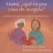 Mamá, ¿qué es una casa de acogida?: Una historia real para niños sobre la trata de personas