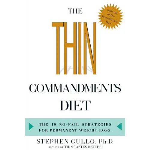 The Thin Commandments Diet: The Ten No-Fail Strategies for Permanent Weight Loss