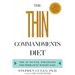 The Thin Commandments Diet: The Ten No-Fail Strategies for Permanent Weight Loss