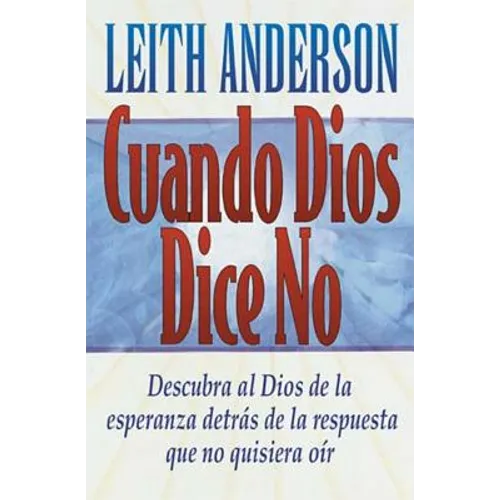 Cuando Dios Dice No = When God Says No