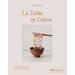 La Table by Celine: Exquisite Food Art That Brings Nature to the Plate