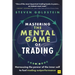 Mastering the Mental Game of Trading: Harnessing the Power of the Inner Self to Fuel Trading Outperformance