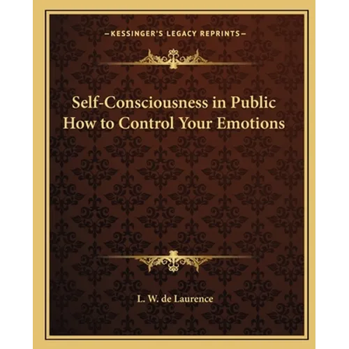 Self-Consciousness in Public How to Control Your Emotions