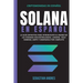 Solana en Español: La guía definitiva para introducirte al mundo de las finanzas descentralizadas, Lending, Yield Farming, Dapps y dominarlo por compl