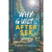 Why Guilt . . . . After Sex
