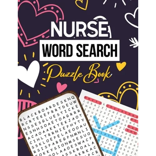 Nurse Word Search Puzzle Book: Hidden Word Searches Puzzle for the Nurse, Activity Book Nurse Brain Game, Unique Large Print Crossword Search Book fo