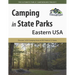Camping in State Parks: Eastern USA: Discover 1,634 Camping Area at 955 Parks in 31 States