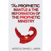 The Prophetic Mantle & The Reformation of the Prophetic Ministry