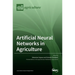 Artificial Neural Networks in Agriculture