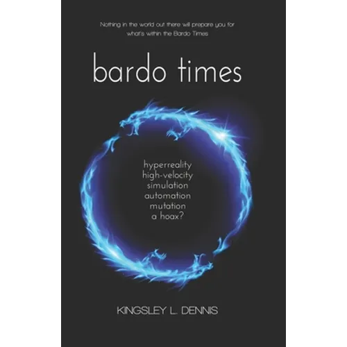 Bardo Times: hyperreality, high-velocity, simulation, automation, mutation - a hoax?
