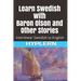 Learn Swedish with Baron Olson and Other Stories: Interlinear Swedish to English