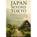 Japan Beyond Tokyo Unseen Temples and Rural Wonders: Journey Through Ancient Villages, Mystical Temples, Hidden Onsen, and Forgotten Trails - The Auth