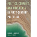 Politics, Conflict, and Movements in First-Century Palestine