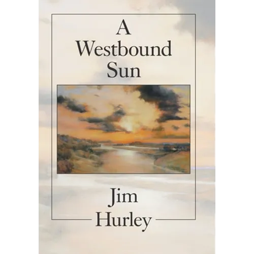 A Westbound Sun: Short Stories, Memoirs and Poems