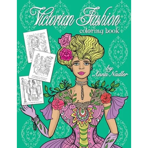 Victorian Fashion Coloring Book: Beautiful and stylish illustrations of women, men and couples of the 1800s. Jane Austen quotes accompany each drawing