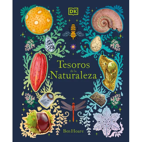Tesoros de la Naturaleza (Nature's Treasures): Un Viaje Inolvidable Por Los Secretos del Mundo Natural