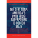 The Debt Trap: America's Path From Superpower To Debtor State