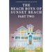 The Beach Boys of Sunset Beach Part Two