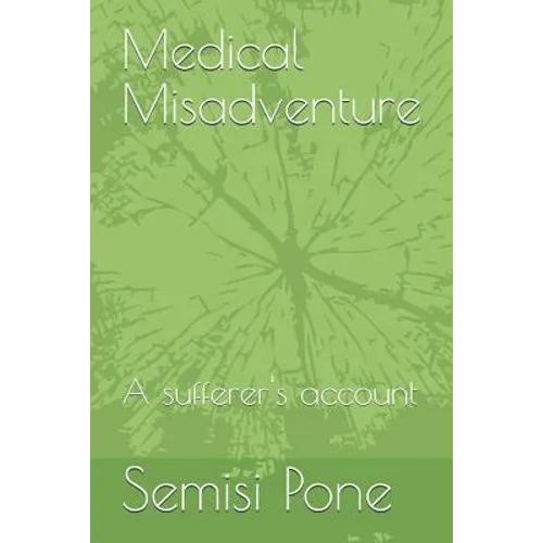 Medical Misadventure: A Sufferer's Account