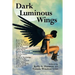 Dark Luminous Wings