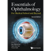 Essentials of Ophthalmology: For Medical School and Beyond (Second Edition)