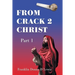 From Crack 2 Christ: Part 1