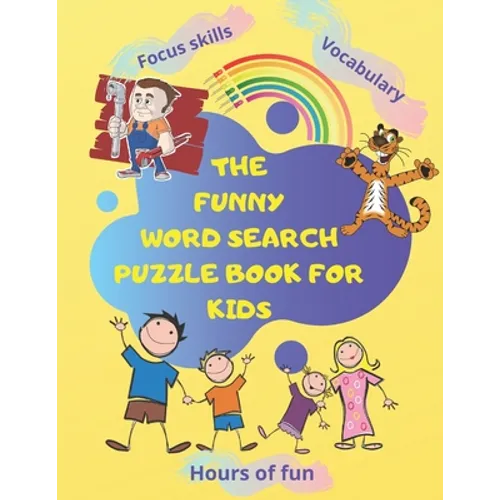 The Funny Word Search Puzzle Book for Kids: Hundreds of hidden words to find, Hours of fun, new vocbulary for ages 4-8 years old ... Paperback 144 pag