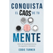 Conquista el caos de tu mente: Libre de los pensamientos de angustia y tormento