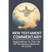 New Testament Commentary: Applications To The Life Of The Serious Believer Of Christ: The Book About Jesus Word In New Testament
