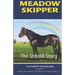 Meadow Skipper: The Untold Story
