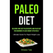 Paleo Diet: Delicious And Easy Paleo Recipes And Paleo Diet For Beginners To Lose Weight Effectively (Ultimate Guide For Rapid Weight Loss)