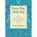 Every Day, Holy Day: 365 Days of Teachings and Practices from the Jewish Tradition of Mussar