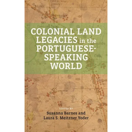 Colonial Land Legacies in the Portuguese-Speaking World