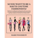 So You Want to Be a Haute Couture Fashionista?