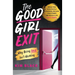 The Good Girl Exit: Why Being Good Isn't Working