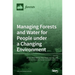 Managing Forests and Water for People under a Changing Environment