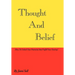 Thought And Belief: How To Unlock Your Potential And Fulfill Your Destiny!