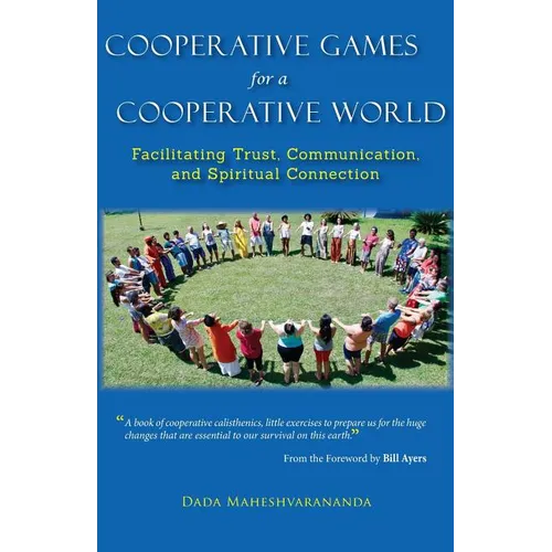 Cooperative Games for a Cooperative World: Facilitating Trust, Communication and Spiritual Connection