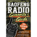 Baofeng Radio Survival Guide: The Ultimate Guerrilla's Handbook to Baofeng Radio Mastery to Safeguard Yourself and The People You Love in Crisis Situa
