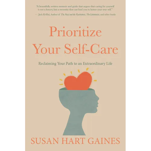 Prioritize Your Self-Care: Reclaiming Your Path to an Extraordinary Life