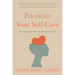 Prioritize Your Self-Care: Reclaiming Your Path to an Extraordinary Life