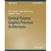 General-Purpose Graphics Processor Architectures