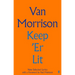 Keep 'er Lit: New Selected Lyrics