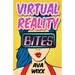 Virtual Reality Bites