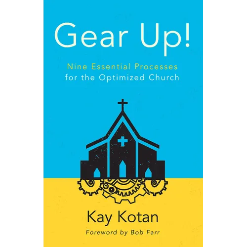 Gear Up!: Nine Essential Processes for the Optimized Church